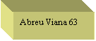 Text Box: Abreu Viana 63
