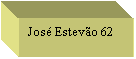 Text Box: Jos� Estev�o 62